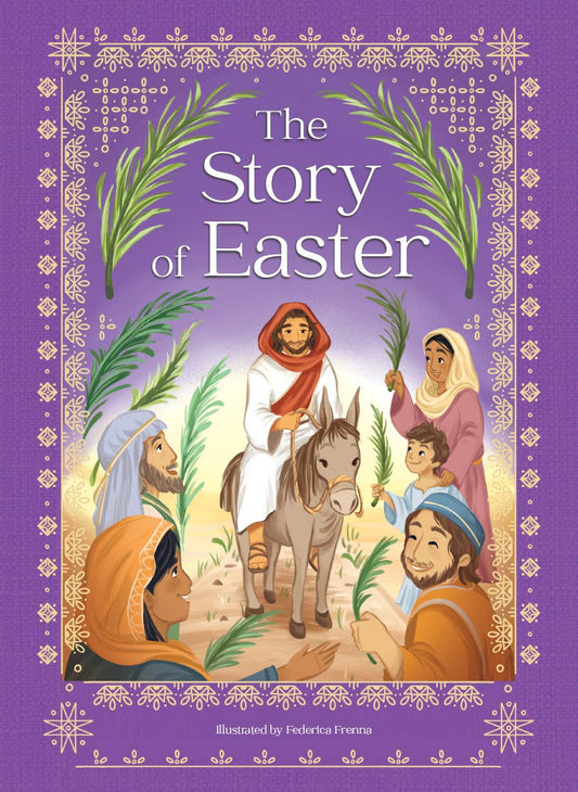 The Story of Easter  Religious Storybook Celebrating Jesus